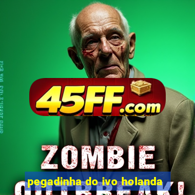 pegadinha do ivo holanda